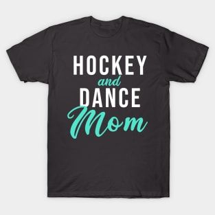 Hockey and Dance Mom T-Shirt